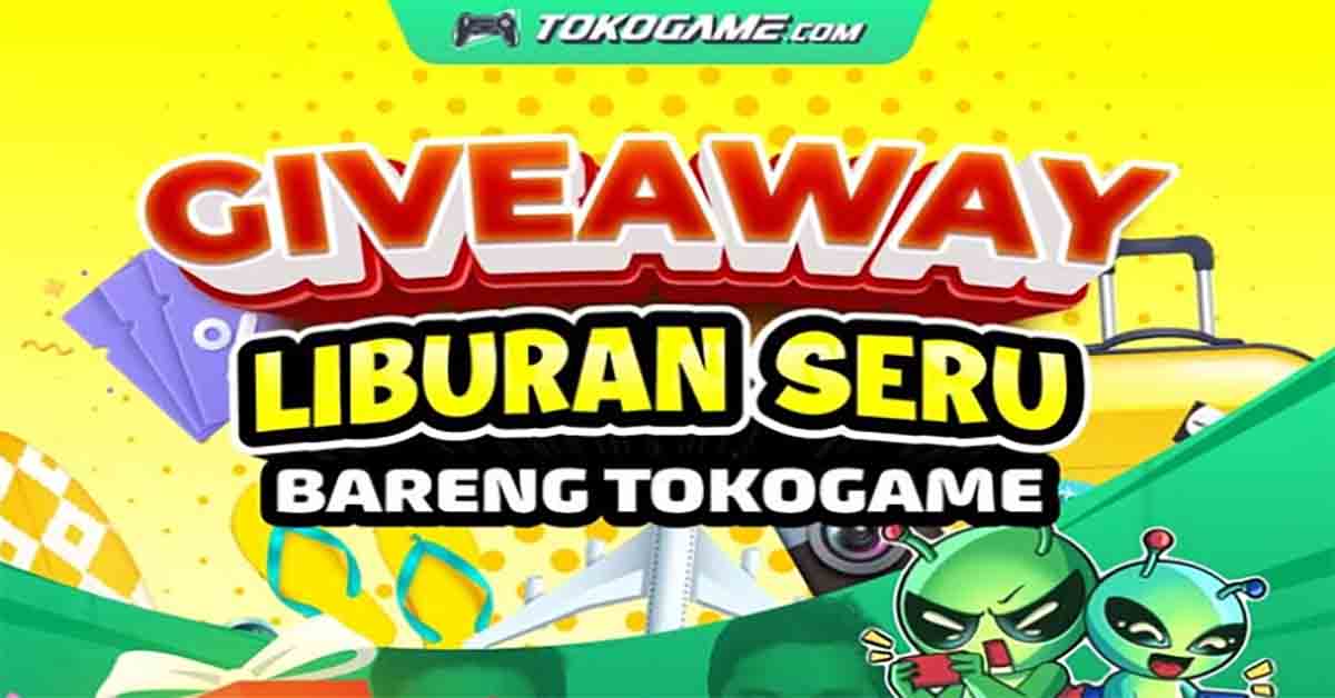 Liburan Seru Bareng Tokogame! Ikuti Giveaway dan Menangkan Voucher 30K!